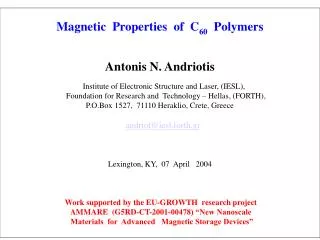Magnetic Properties of C 60 Polymers Antonis N. Andriotis