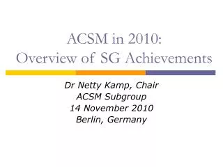 ACSM in 2010: Overview of SG Achievements