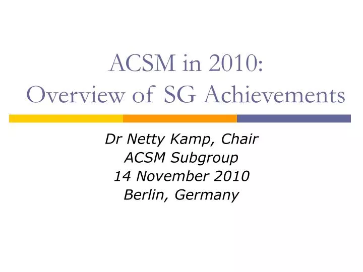 acsm in 2010 overview of sg achievements