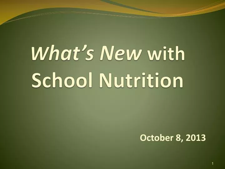 w hat s new with school nutrition