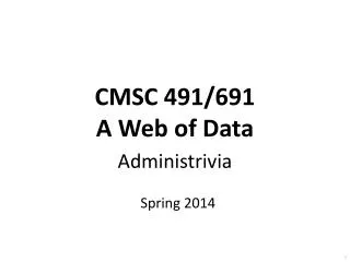 CMSC 491/691 A Web of Data Administrivia