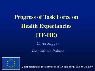 Progress of Task Force on Health Expectancies (TF-HE)