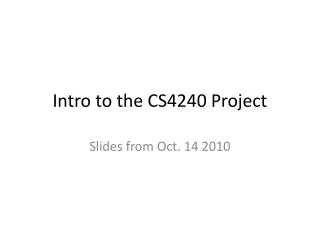 Intro to the CS4240 Project