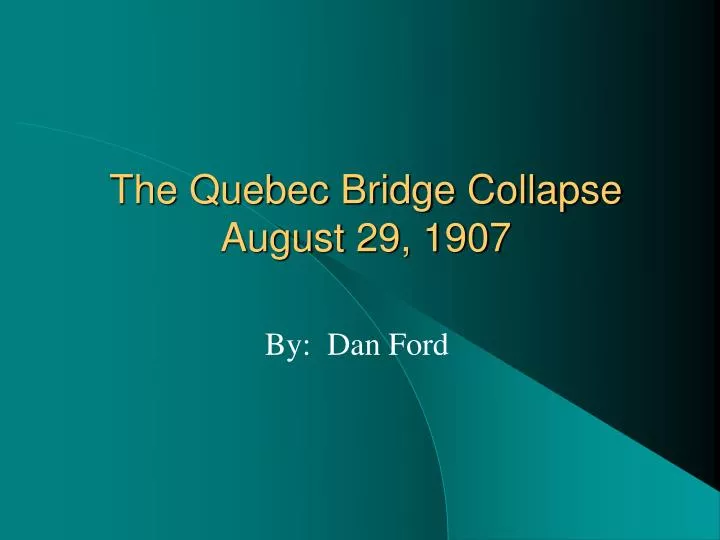 the quebec bridge collapse august 29 1907