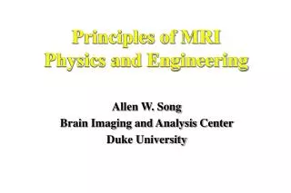 Principles of MRI Physics and Engineering