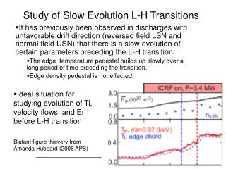 Study of Slow Evolution L-H Transitions