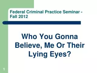 Federal Criminal Practice Seminar - Fall 2012