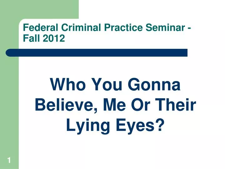 federal criminal practice seminar fall 2012