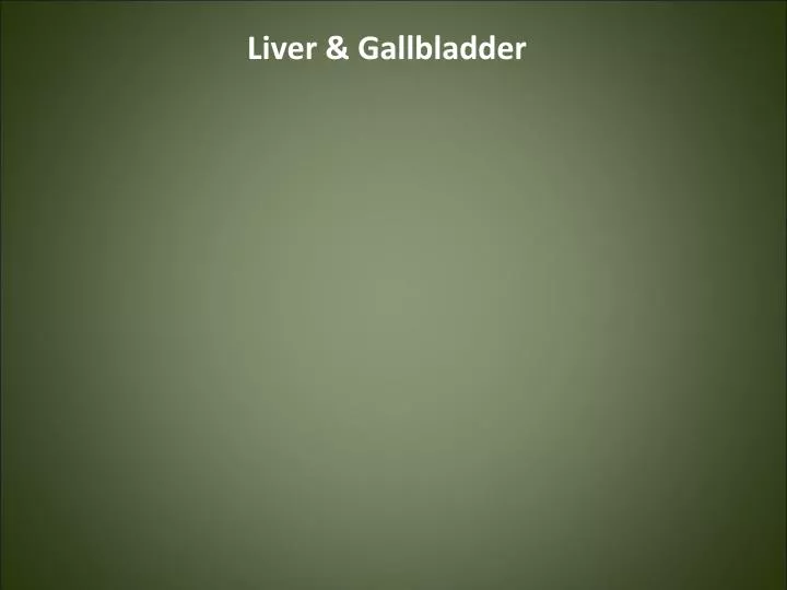 liver gallbladder