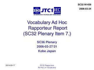 Vocabulary Ad Hoc Rapporteur Report (SC32 Plenary Item 7.)