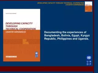 DEVELOPING CAPACITY THROUGH TECHNICAL COOPERATION COUNTRY EXPERIENCES