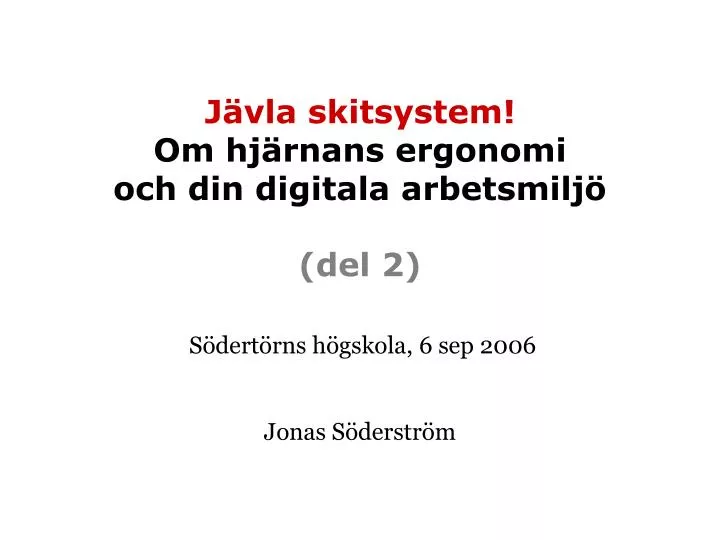 j vla skitsystem om hj rnans ergonomi och din digitala arbetsmilj del 2