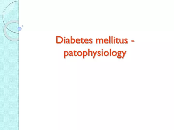 diabetes mellitus patophysiology
