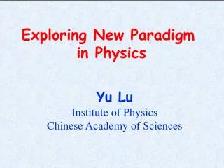 Exploring New Paradigm in Physics