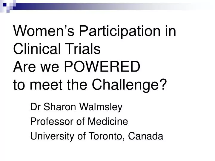 women s participation in clinical trials are we powered to meet the challenge