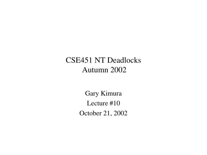 cse451 nt deadlocks autumn 2002