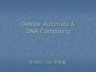 Cellular Automata &amp; DNA Computing