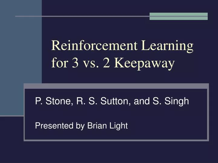 reinforcement learning for 3 vs 2 keepaway