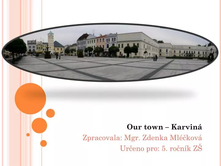 our town karvin zpracovala mgr zdenka ml kov ur eno pro 5 ro n k z