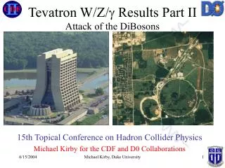 Tevatron W/Z/ ? Results Part II Attack of the DiBosons