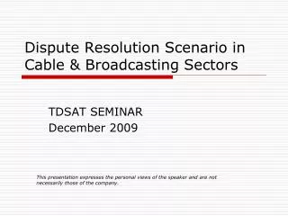 Dispute Resolution Scenario in Cable &amp; Broadcasting Sectors