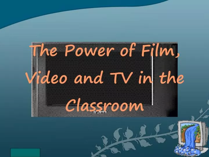 the power of film video and tv in the classroom