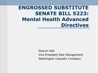 ENGROSSED SUBSTITUTE SENATE BILL 5223: Mental Health Advanced Directives