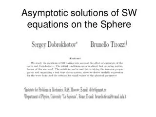 Asymptotic solutions of SW equations on the Sphere