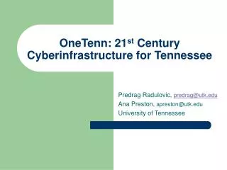 OneTenn: 21 st Century Cyberinfrastructure for Tennessee