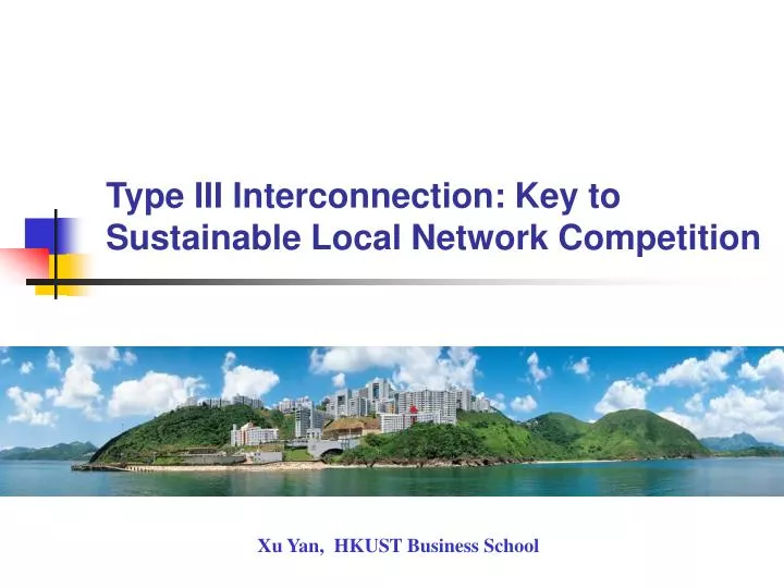 type iii interconnection key to sustainable local network competition
