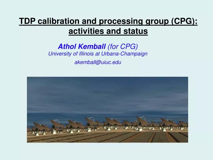 tdp calibration and processing group cpg activities and status