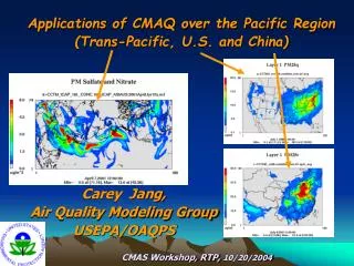 Carey Jang, Air Quality Modeling Group USEPA/OAQPS CMAS Workshop, RTP, 10/20/2004