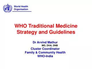 WHO Traditional Medicine Strategy and Guidelines