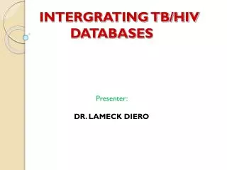 INTERGRATING TB/HIV DATABASES