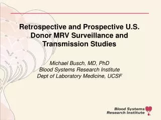 Retrospective and Prospective U.S. Donor MRV Surveillance and Transmission Studies