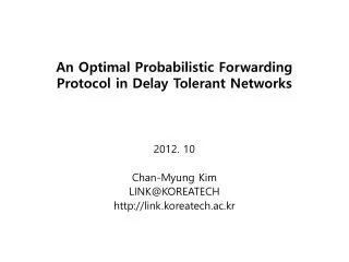 An Optimal Probabilistic Forwarding Protocol in Delay Tolerant Networks