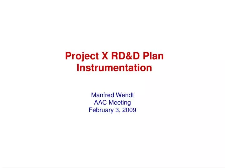 project x rd d plan instrumentation