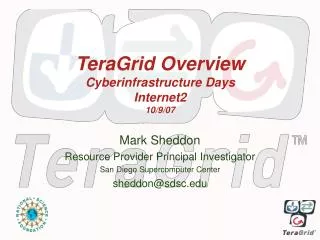 TeraGrid Overview Cyberinfrastructure Days Internet2 10/9/07