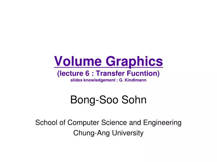 volume graphics lecture 6 transfer fucntion slides knowledgement g kindlmann