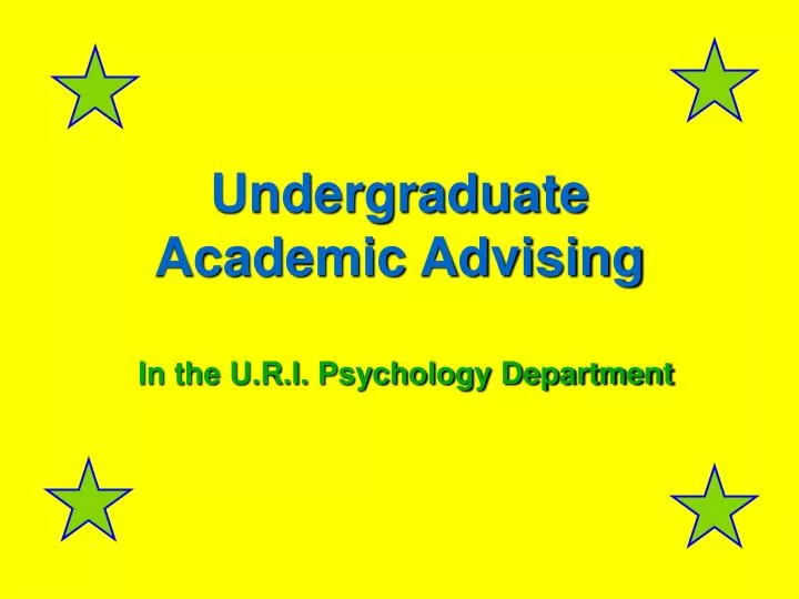 undergraduate academic advising in the u r i psychology department