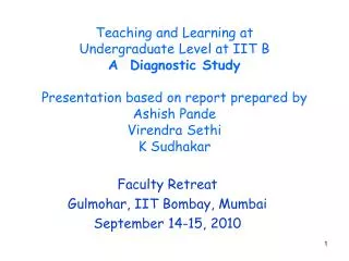 Faculty Retreat Gulmohar, IIT Bombay, Mumbai September 14-15, 2010