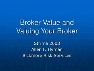 Broker Value and Valuing Your Broker