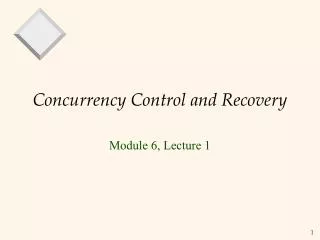 Concurrency Control and Recovery