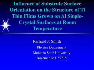 Richard J. Smith Physics Department 	Montana State University 	Bozeman MT 59715