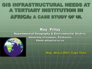 GIS INFRASTRUCTURAL NEEDS AT A TERTIARY INSTITUTION IN AFRICA: A CASE STUDY OF UL
