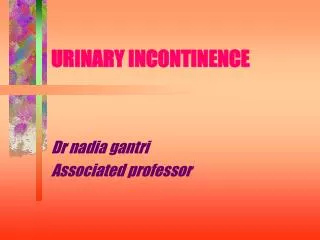 URINARY INCONTINENCE