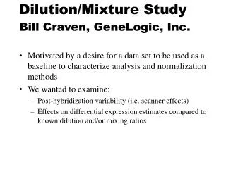 Dilution/Mixture Study Bill Craven, GeneLogic, Inc.