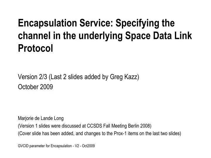 encapsulation service specifying the channel in the underlying space data link protocol