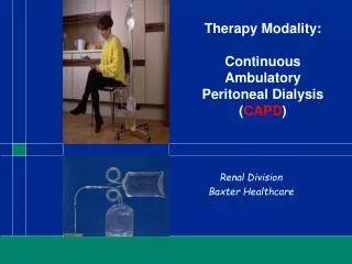 Therapy Modality: Continuous Ambulatory Peritoneal Dialysis ( CAPD )