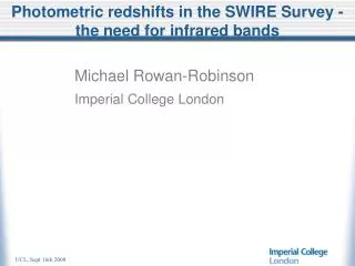 Photometric redshifts in the SWIRE Survey - the need for infrared bands